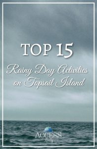 Top 15 Rainy Day Activities on Topsail Island