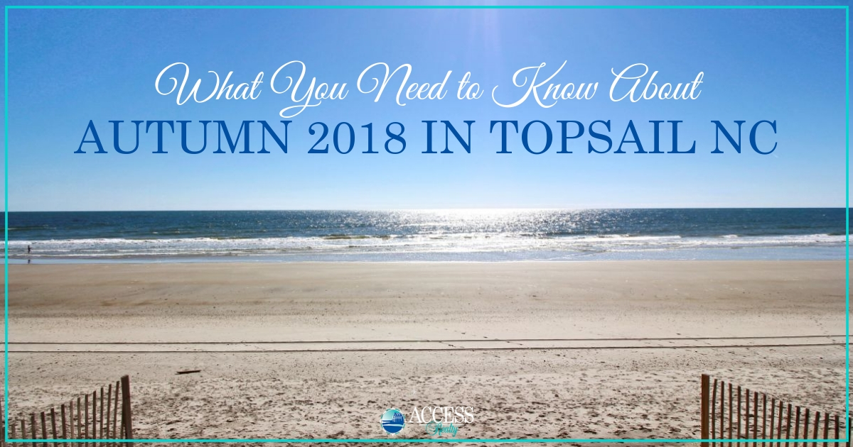 What You Need to Know About Autumn 2018 in Topsail NC