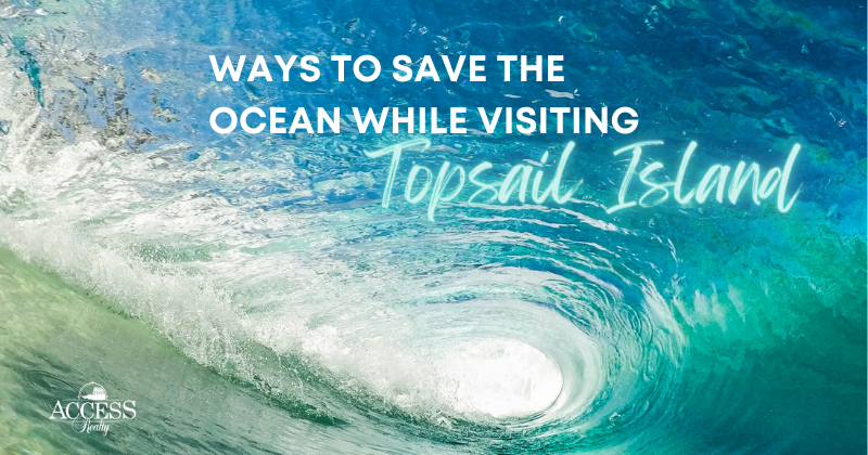 6 Ways to Save the Ocean While Visiting Topsail Island